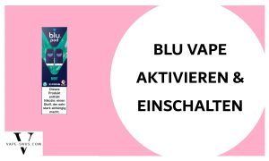 blu-vape-aktivieren-einschalten