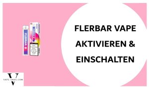 flerbar-vape-aktivieren-einschalten