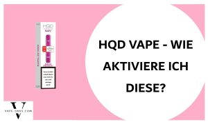 hqd-vape-aktivieren-einschalten