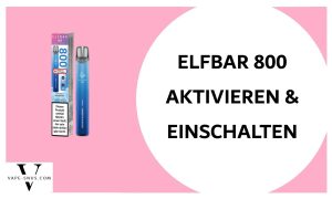 elfbar-800-aktivierung-anschalten
