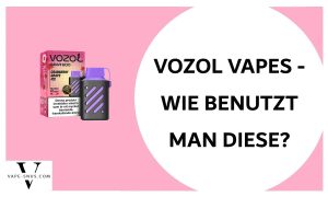 Vozol-Vape-wie-benutzrt und-aktiviert-man
